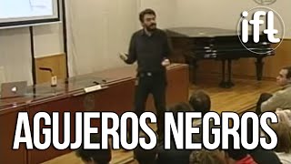 Los Agujeros Negros esos monstruos sutiles José L F Barbón [upl. by Enovahs]