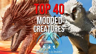 40 BEST Modded Creatures In ARK Survival Ascended [upl. by Vida654]