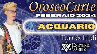 Acquario ♒ Oroscopo Febbraio 2024  OroscoCarte  Lettura con Tarocchi e Oracoli  Exoteric World [upl. by Monahan555]