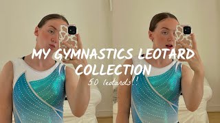 MY GYMNASTICS LEOTARD COLLECTION  50 leotards [upl. by Ahsoyek]