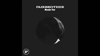 Fairbrother Made For Single [upl. by Fairfax483]