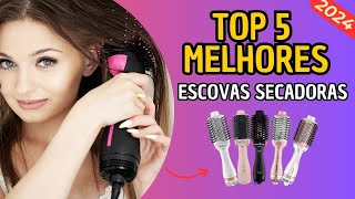 MELHORES ESCOVAS SECADORAS DE 2024  Top 5 melhores escovas secadoras QUAL A MELHOR ESCOVA SECADORA [upl. by Honeywell]