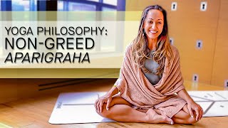 Yoga Philosophy — Aparigraha NonGreed [upl. by Aihsyak]