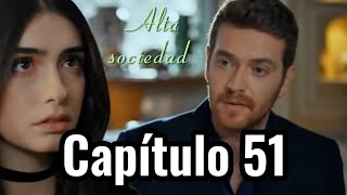 Alta Sociedad Capítulo 51 Doblado en español  más que un Amor  Alta sociedad novela turca [upl. by Felicia]