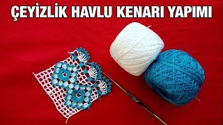 Çeyizlik Havlu Kenarı Yapımı [upl. by Marentic449]