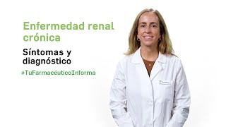 Enfermedad Renal Crónica Síntomas y diagnóstico ¿Qué debes saber Tu Farmacéutico Informa [upl. by Ahsyekat]