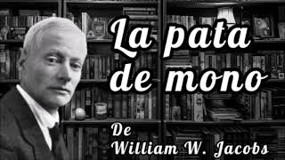 La pata de mono William W Jacobs Audiolibro [upl. by Najar]