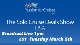 Solo Cruise Deal Show USA The Hot Deals Show USA Plus Hosted Cruise amp Website Updates [upl. by Shaw]