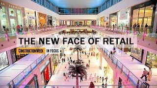 Construction Week In Focus  S02E14 The new face of retail [upl. by Hadeis]