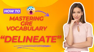 Delineate Master GRE Vocabulary [upl. by Elleraj55]