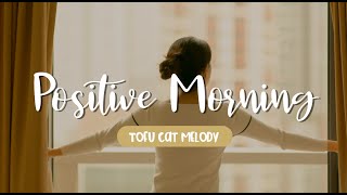 Relax Music For Work  Morning Motivation Songs for Positive Energy  30 Minutes [upl. by Shamma50]