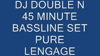 DJ DOUBLE N 45 MINUTE BASSLINE SET [upl. by Dupaix]