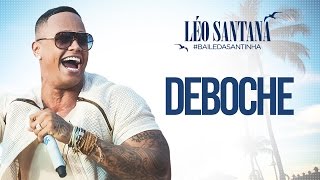 LÉO SANTANA  DEBOCHE CLIPE OFICIAL DVD BaileDaSantinha [upl. by Onaivatco]