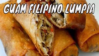 Filipino LUMPIA  Filipino Food  Guam Recipes [upl. by Enuj]