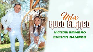 Mix Hugo Blanco Víctor Romero feat Evelyn Campos [upl. by Roxanne]