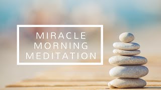 Miracle Morning Meditation  5 Minutes to A More Productive Joyful Day [upl. by Alakam978]