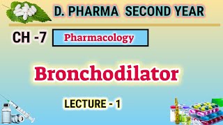 Bronchodilators  Ch7  L1  Pharmacology  Drugs for bronchial asthma  DPharm second year [upl. by Vassaux]