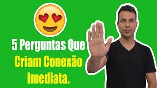 5 Perguntas Que Criam Conexão Imediata EXEMPLOS DE FRASES [upl. by Loring53]