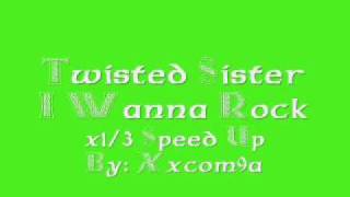 Twisted Sister  I Wanna Rock x13 Speed Up [upl. by Ahcatan823]