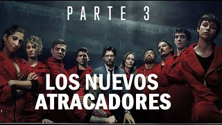 La casa de papel 3  los nuevos atracadores Oficial [upl. by Oiramat]