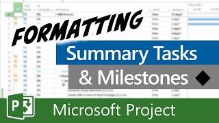 Formatting Summary Tasks and Milestones  EASY [upl. by Josy450]