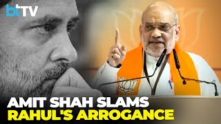 Amit Shah Slams Rahul Gandhis Arrogance After Congress Defeat In 2024 Lok Sabha Elections [upl. by Oravla138]