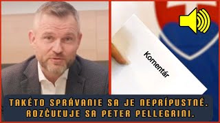 TAKĂ‰TO SPRĂVANIE SA JE NEPRĂŤPUSTNĂ‰ ROZÄŚUÄ˝UJE SA PETER PELLEGRINI [upl. by Aradnahc]