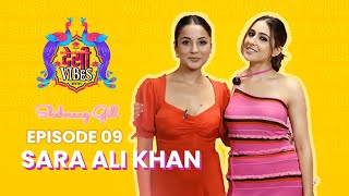 EP 09 Desi Vibes with Shehnaaz Gill  Sara Ali Khan [upl. by Karney54]