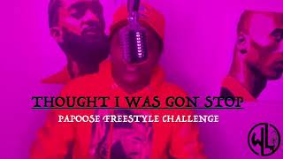 Papoose Ft Lil Wayne Thought I Was Gonna Stop Freestyle Challenge ShaHumble x Ez [upl. by Wilkins750]