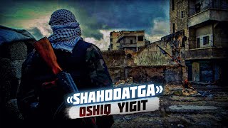 SHAHODATGA OSHIQ YIGIT  ABU HOLID ROHIMAHULLOH [upl. by Mira]