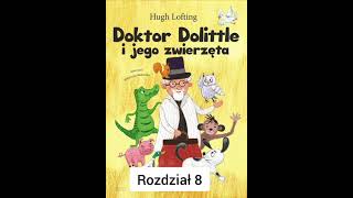 rozdział 8 Doktor Dolittle I jego zwierzęta audiobook [upl. by Cherian]