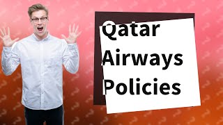 How strict are Qatar Airways [upl. by Notlew]