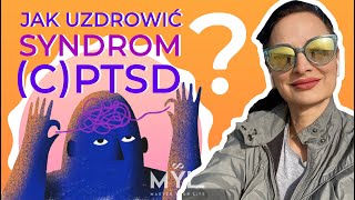 Jak uzdrowić syndrom CPTSD [upl. by Attener]