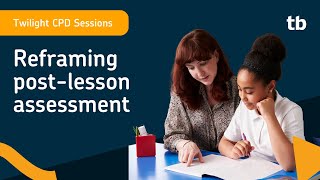 Twilight CPD Sessions Reframing postlesson assessment  Effective feedback [upl. by Shererd]