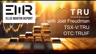 Ellis Martin Report with Tru Precious Metals Joel Freudman HighGrade gold copper TRU TRUIF [upl. by Erick620]