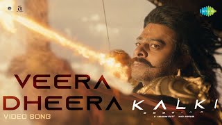 Veera Dheera  Video Song  Kalki 2898 AD  Prabhas  Amitabh  Deepika  Kamal  Santhosh Narayanan [upl. by Atilek]