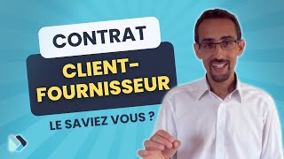 Contrat client  fournisseur les basiques à connaître exemples concrets [upl. by Nylecsoj]