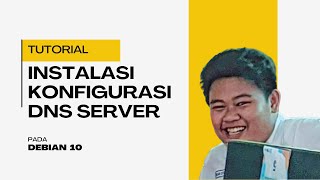 Instalasi dan Konfigurasi DNS Server pada Debian 10 [upl. by Gillmore]