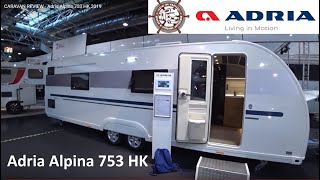 CARAVAN REVIEW  Adria Alpina 753 HK 2019 [upl. by Uzziel709]