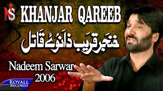 Nadeem Sarwar  Khanjar Qareeb  2006 [upl. by Yniffit811]