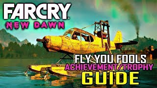 Far Cry New Dawn  Fly You Fools ACHIEVEMENTTROPHY Guide [upl. by Acir]