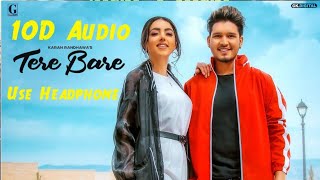 Tere Bare  Karan Randhawa  10D Audio Song  Na Ladeya Kar Tu Mena Ve [upl. by Jemine642]