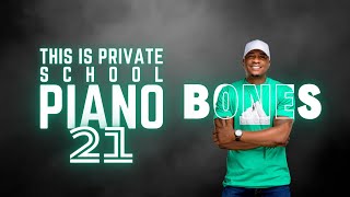 This is Private School Piano Ep 21  BONES AMAPIANO MIX 2024 MURUMBA PITCH KABZA MAJOR LEAGUE DJz [upl. by Traci]