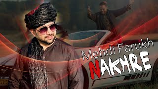 Mehdi Farukh  Nakhre  New Song 2024  مهدی فرخ  نخری afghansong pashto gulajan pashtosong [upl. by Melar517]