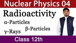 Radioactivity  Alpha and Beta Particles  Nuclear Physics  Physics  Fsc Physics  Mubashar Ahmad [upl. by Jefferson590]