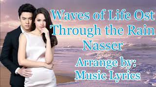 Waves of Life Ost  Through the Rain  Nasser Lyrics [upl. by Arykahs]