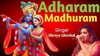 Adharam Madhuram Song  Shreya Ghoshal Song [upl. by Uot]