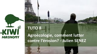 Julien SENEZ  Agroécologie Comment lutter contre lérosion hydrique [upl. by Ycal420]