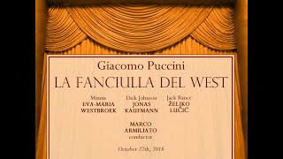 Puccini LA FANCIULLA DEL WEST Westbroek Kaufmann Lučić Armiliato 27102018 [upl. by Noyk382]