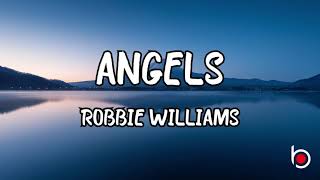 ANGELS  ROBBIE WILLIAMS LYRICS [upl. by Nisse]